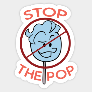 Stop The Pop! Sticker